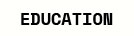 Education